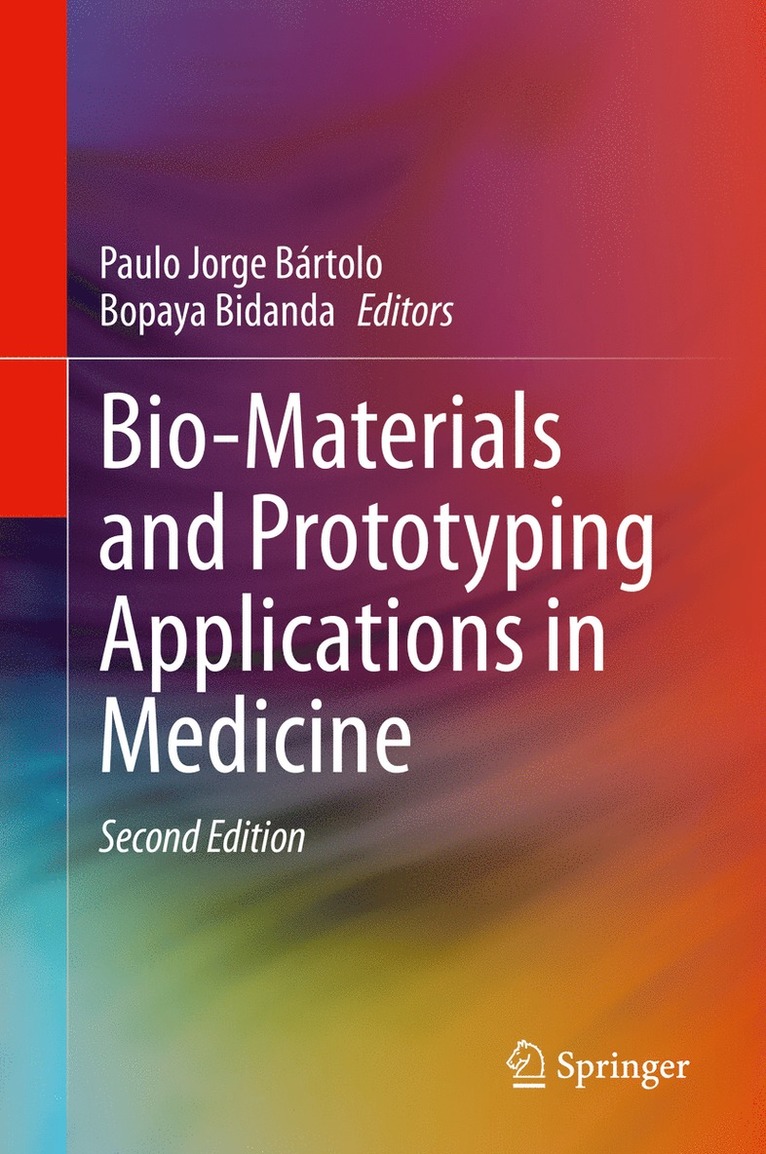 Paulo Jorge Bártolo, Bopaya Bidanda, Paulo Jorge Bartolo - Bio-Materials and Prototyping Applications in Medicine, Inbunden