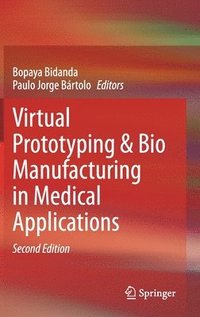 bokomslag Virtual Prototyping & Bio Manufacturing in Medical Applications