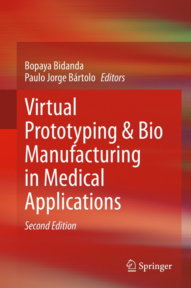 Bopaya Bidanda, Paulo Jorge Bártolo, Paulo Jorge Bartolo - Virtual Prototyping & Bio Manufacturing in Medical Applications, Inbunden