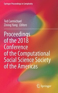 bokomslag Proceedings of the 2018 Conference of the Computational Social Science Society of the Americas