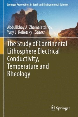 bokomslag The Study of Continental Lithosphere Electrical Conductivity, Temperature and Rheology