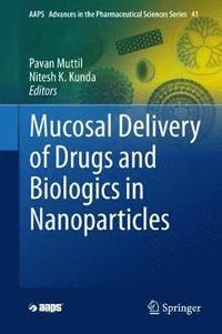 bokomslag Mucosal Delivery of Drugs and Biologics in Nanoparticles