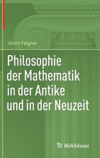 bokomslag Philosophie der Mathematik in der Antike und in der Neuzeit