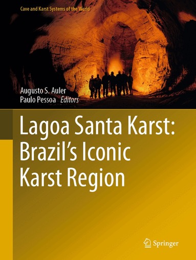 Augusto S. Auler, Paulo Pessoa - Lagoa Santa Karst: Brazil's Iconic Karst Region, Inbunden