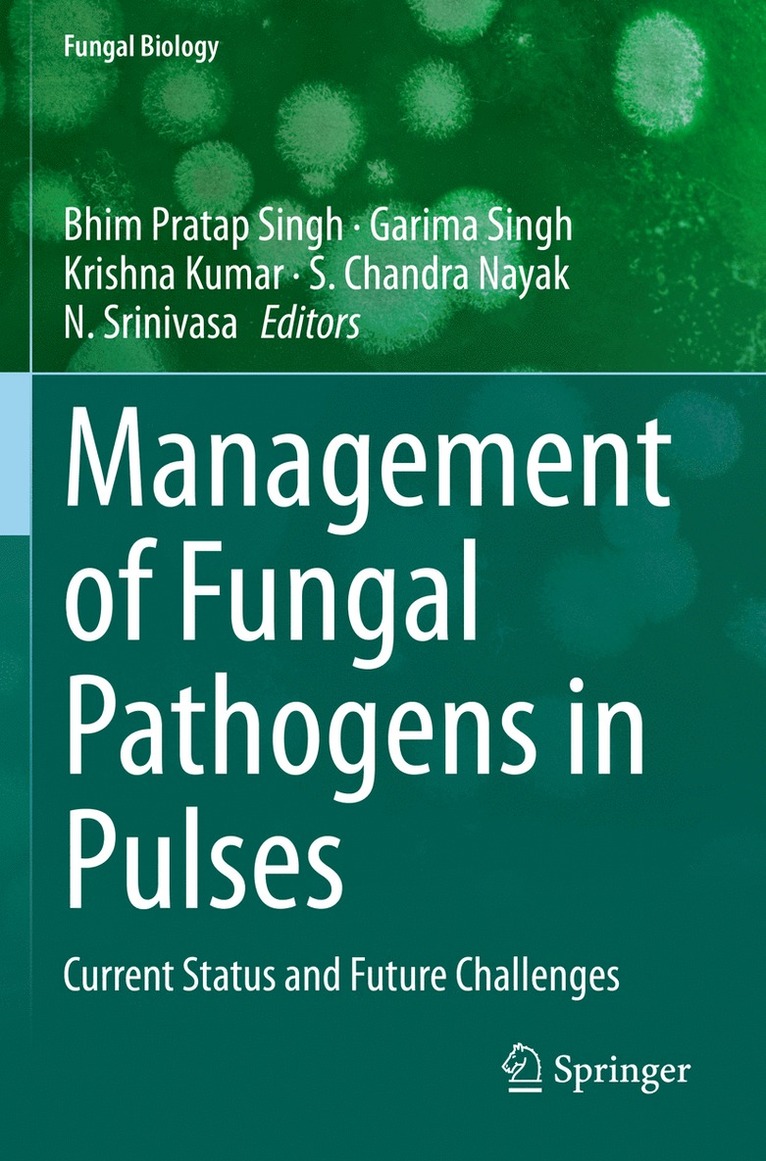 Bhim Pratap Singh, Garima Singh, Krishna Kumar, S. Chandra Nayak, N. Srinivasa - Management of Fungal Pathogens in Pulses, Häftad