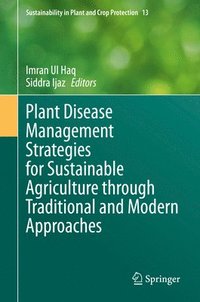bokomslag Plant Disease Management Strategies for Sustainable Agriculture through Traditional and Modern Approaches