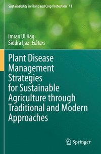 bokomslag Plant Disease Management Strategies for Sustainable Agriculture through Traditional and Modern Approaches