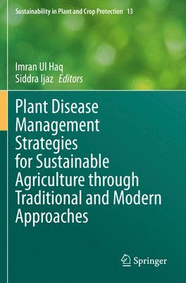 Plant Disease Management Strategies for Sustainable Agriculture through Traditional and Modern Approaches 1