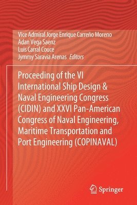 bokomslag Proceeding of the VI International Ship Design & Naval Engineering Congress (CIDIN) and XXVI Pan-American Congress of Naval Engineering, Maritime Transportation and Port Engineering (COPINAVAL)