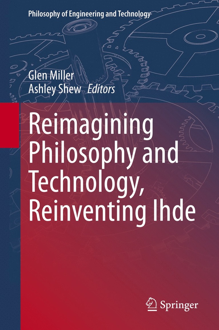 Glen Miller, Ashley Shew - Reimagining Philosophy and Technology, Reinventing Ihde, Inbunden
