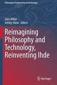 bokomslag Reimagining Philosophy and Technology, Reinventing Ihde