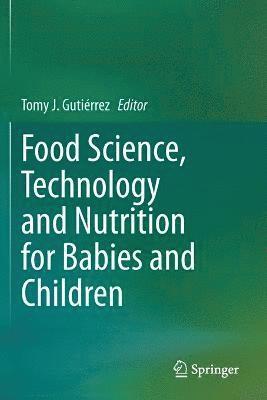 bokomslag Food Science, Technology and Nutrition for Babies and Children