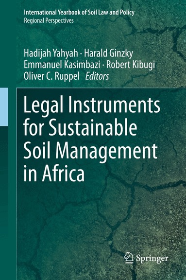 Hadijah Yahyah, Harald Ginzky, Emmanuel Kasimbazi, Robert Kibugi, Oliver C. Ruppel - Legal Instruments for Sustainable Soil Management in Africa, Inbunden
