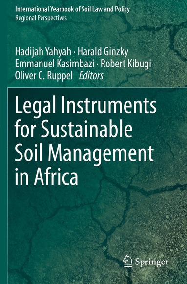 Hadijah Yahyah, Harald Ginzky, Emmanuel Kasimbazi, Robert Kibugi, Oliver C. Ruppel - Legal Instruments for Sustainable Soil Management in Africa, Häftad