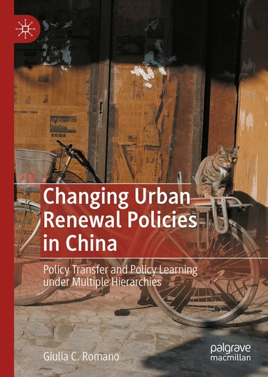 Giulia C. Romano - Changing Urban Renewal Policies in China, Inbunden
