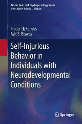 Frederick Furniss, Asit B. Biswas - Self-Injurious Behavior in Individuals with Neurodevelopmental Conditions, Inbunden