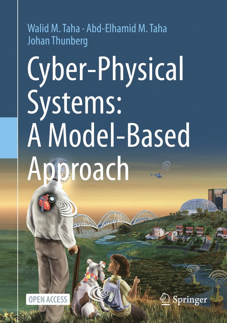 Walid M. Taha, Abd-Elhamid M. Taha, Johan Thunberg - Cyber-Physical Systems: A Model-Based Approach, Inbunden