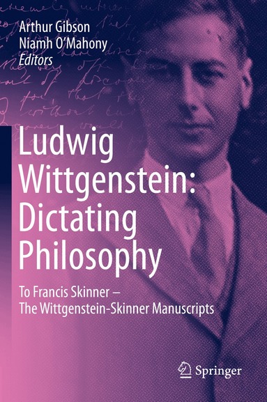 Arthur Gibson, Niamh O'Mahony - Ludwig Wittgenstein: Dictating Philosophy, Inbunden