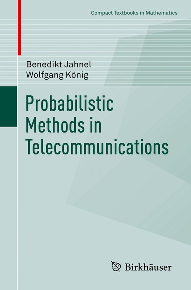 Benedikt Jahnel, Wolfgang König - Probabilistic Methods in Telecommunications, Häftad