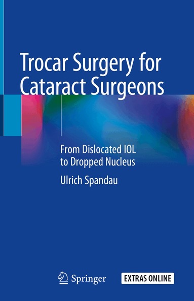 Ulrich Spandau - Trocar Surgery for Cataract Surgeons, Inbunden