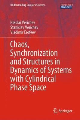 Chaos, Synchronization and Structures in Dynamics of Systems with Cylindrical Phase Space 1