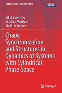 bokomslag Chaos, Synchronization and Structures in Dynamics of Systems with Cylindrical Phase Space