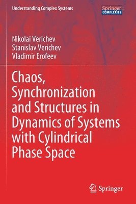 Chaos, Synchronization and Structures in Dynamics of Systems with Cylindrical Phase Space 1