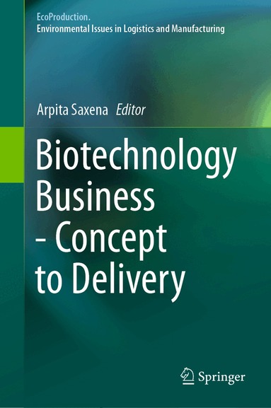 Arpita Saxena - Biotechnology Business - Concept to Delivery, Inbunden