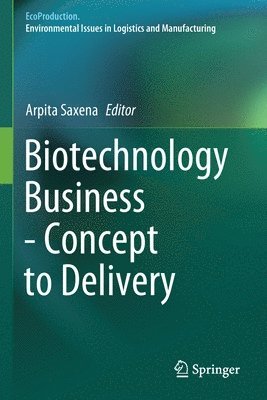 bokomslag Biotechnology Business - Concept to Delivery