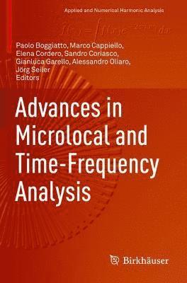 Paolo Boggiatto, Marco Cappiello, Elena Cordero, Sandro Coriasco, Gianluca Garello, Alessandro Oliaro, Jörg Seiler, Jorg Seiler - Advances in Microlocal and Time-Frequency Analysis, Häftad