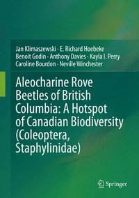 bokomslag Aleocharine Rove Beetles of British Columbia: A Hotspot of Canadian Biodiversity (Coleoptera, Staphylinidae)