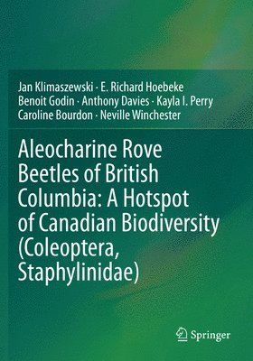 Aleocharine Rove Beetles of British Columbia: A Hotspot of Canadian Biodiversity (Coleoptera, Staphylinidae) 1
