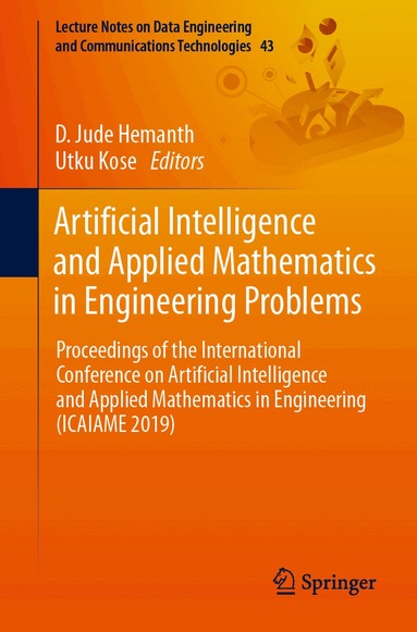 D. Jude Hemanth, Utku Kose - Artificial Intelligence and Applied Mathematics in Engineering Problems, Häftad