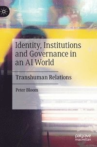 bokomslag Identity, Institutions and Governance in an AI World