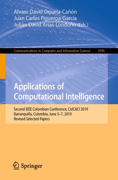 Alvaro David Orjuela-Cañón, Juan Carlos Figueroa-García, Julián David Arias-Londoño - Applications of Computational Intelligence, Häftad