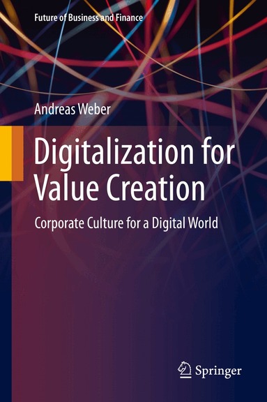 Andreas Weber - Digitalization for Value Creation, Inbunden