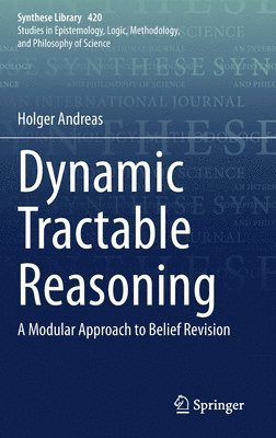 Holger Andreas - Dynamic Tractable Reasoning, Inbunden