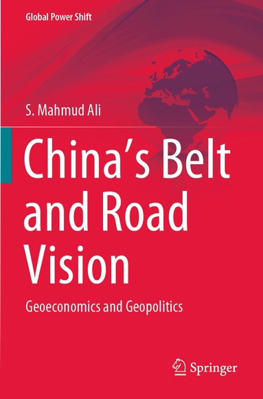 S. Mahmud Ali - China’s Belt and Road Vision, Häftad
