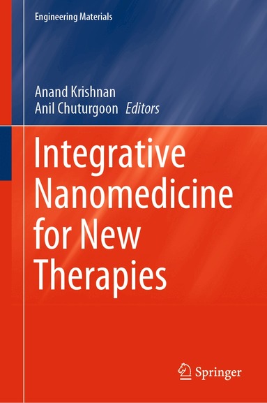 Anand Krishnan, Anil Chuturgoon - Integrative Nanomedicine for New Therapies, Inbunden