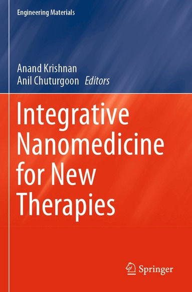 Anand Krishnan, Anil Chuturgoon - Integrative Nanomedicine for New Therapies, Häftad