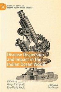 bokomslag Disease Dispersion and Impact in the Indian Ocean World