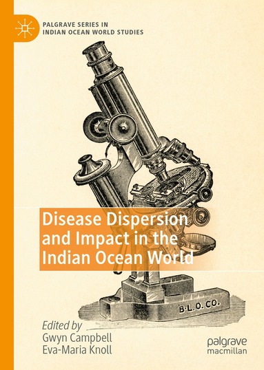 Gwyn Campbell, Eva-Maria Knoll - Disease Dispersion and Impact in the Indian Ocean World, Inbunden