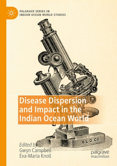 Gwyn Campbell, Eva-Maria Knoll - Disease Dispersion and Impact in the Indian Ocean World, Häftad