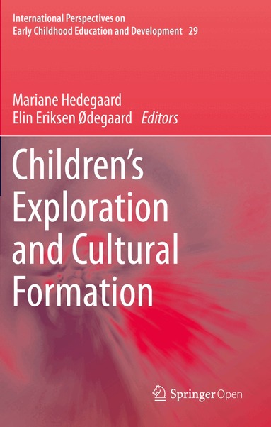 Mariane Hedegaard, Elin Eriksen Ødegaard - Children's Exploration and Cultural Formation, Häftad