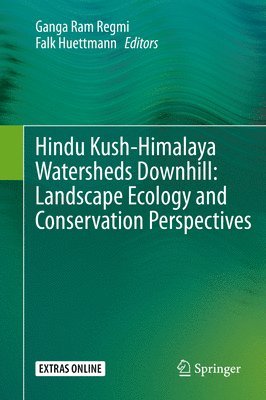 bokomslag Hindu Kush-Himalaya Watersheds Downhill: Landscape Ecology and Conservation  Perspectives