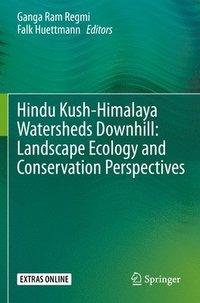 bokomslag Hindu Kush-Himalaya Watersheds Downhill: Landscape Ecology and Conservation  Perspectives
