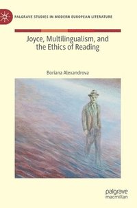 bokomslag Joyce, Multilingualism, and the Ethics of Reading