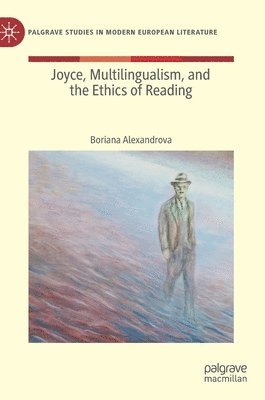 Joyce, Multilingualism, and the Ethics of Reading 1