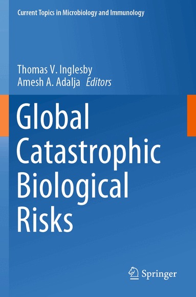 Thomas V. Inglesby, Amesh A. Adalja - Global Catastrophic Biological Risks, Häftad