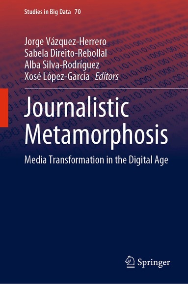 Jorge Vázquez-Herrero, Sabela Direito-Rebollal, Alba Silva-Rodríguez, Xosé López-García - Journalistic Metamorphosis, Inbunden